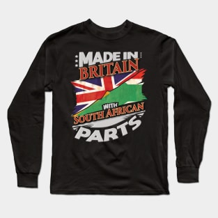 Made In Britain With South African Parts - Gift for South African From South Africa Long Sleeve T-Shirt